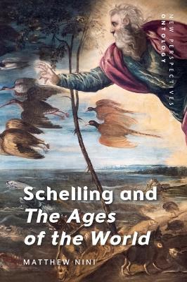 Schelling and The Ages of the World - Matthew Nini - cover