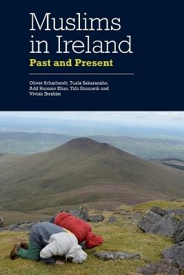Muslims in Ireland: Past and Present - Oliver Scharbrodt,Tuula Sakaranaho,Adil Hussain Khan - cover