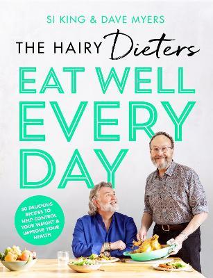 The Hairy Dieters' Eat Well Every Day: 80 Delicious Recipes To Help Control Your Weight & Improve Your Health - Hairy Bikers - cover