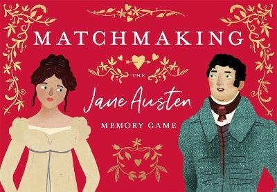 Matchmaking: The Jane Austen Memory Game - John Mullan - cover