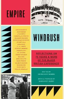 Empire Windrush: Reflections on 75 Years & More of the Black British Experience - Onyekachi Wambu - cover