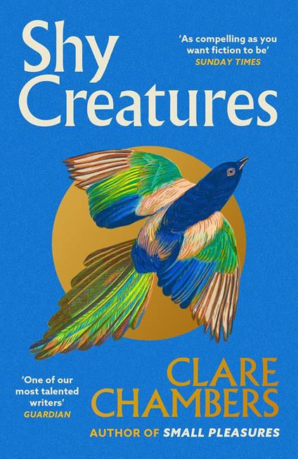 Shy Creatures: The perfect summer read from the bestselling author of Small Pleasures - Clare Chambers - cover
