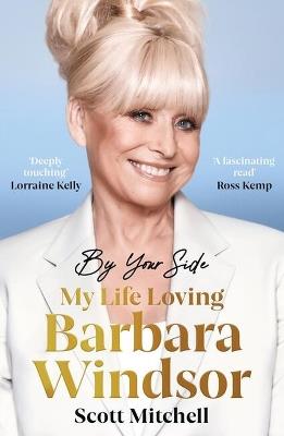 By Your Side: My Life Loving Barbara Windsor - Scott Mitchell - cover
