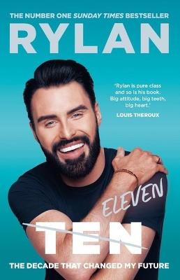 TEN: The decade that changed my future: From the No.1 bestselling author and the nation's favourite presenter - Rylan Clark - cover