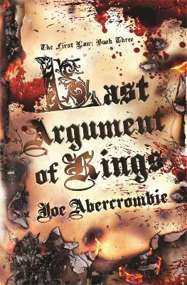 Last Argument Of Kings: Book Three - Joe Abercrombie - cover