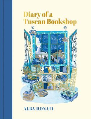 Diary of a Tuscan Bookshop: The heartwarming story that inspired a nation, now an international bestseller - Alba Donati - cover
