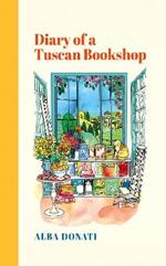 Diary of a Tuscan Bookshop: The heartwarming story that inspired a nation, now an international bestseller