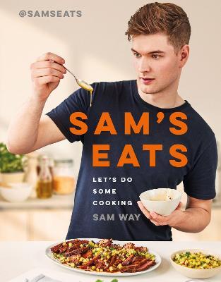 Sam's Eats - Let's Do Some Cooking: Over 100 deliciously simple recipes from social media sensation @SamsEats - Sam Way - cover