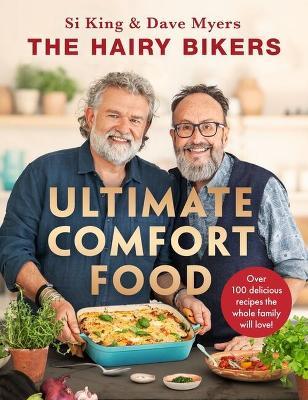 The Hairy Bikers' Ultimate Comfort Food: Over 100 delicious recipes the whole family will love! - Hairy Bikers - cover