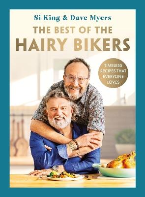 The Best of the Hairy Bikers: Timeless recipes that everyone loves - Hairy Bikers - cover