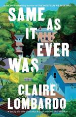 Same As It Ever Was: The immersive and joyful new novel from the author of Reese’s Bookclub pick The Most Fun We Ever Had
