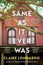 Same As It Ever Was: An immersive and joyful summer read from the author of Reese’s Bookclub pick The Most Fun We Ever Had