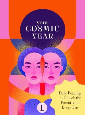 Your Cosmic Year: Daily Readings to Unlock the Potential in Every Day - Theresa Cheung - cover