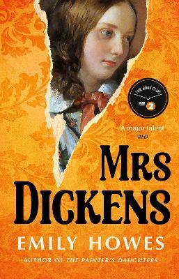 Mrs. Dickens: From the award-winning author of The Painter's Daughters - Emily Howes - cover