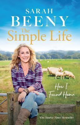 The Simple Life: How I Found Home: The unmissable Sunday Times bestselling memoir - Sarah Beeny - cover