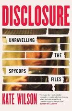 Disclosure: Unravelling the Spycops Files