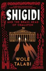 Shigidi and the Brass Head of Obalufon: The Nebula Award finalist and gripping magical heist novel
