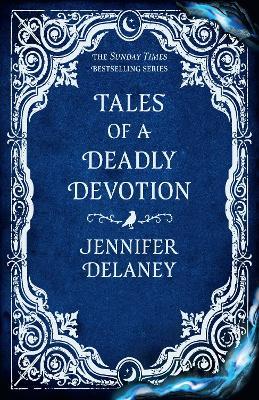 Tales of a Deadly Devotion: The second spellbinding book in the Sunday Times bestselling gothic romantasy series inspired by Jane Eyre - Jennifer Delaney - cover