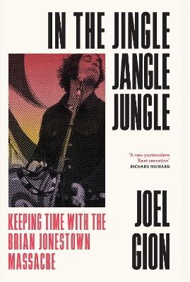 In the Jingle Jangle Jungle: Keeping Time with the Brian Jonestown Massacre - Joel Gion - cover