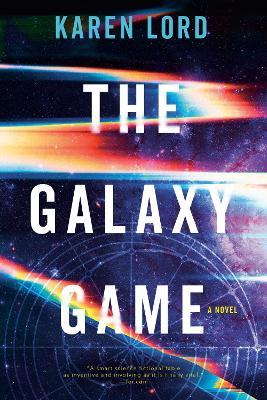 The Galaxy Game - Karen Lord - cover