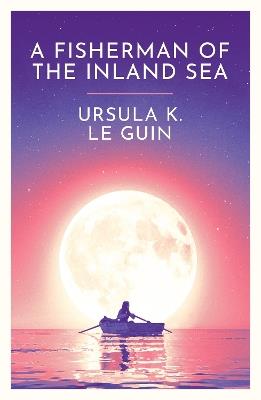 A Fisherman of the Inland Sea - Ursula K. Le Guin - cover