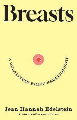 Breasts: A Relatively Brief Relationship - Jean Hannah Edelstein - cover