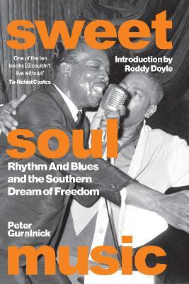 Sweet Soul Music: Rhythm And Blues And The Southern Dream Of Freedom - Peter Guralnick - cover