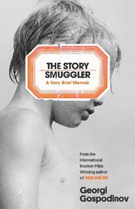 The Story Smuggler: From the International Booker Prize-winning author of Time Shelter