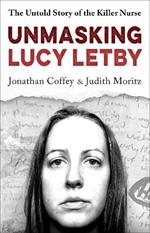 Unmasking Lucy Letby: The Untold Story of the Killer Nurse – as seen on BBC Panorama