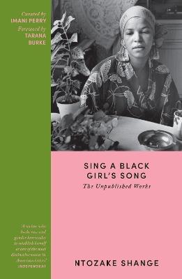 Sing a Black Girl’s Song: The Unpublished Works - Ntozake Shange - cover