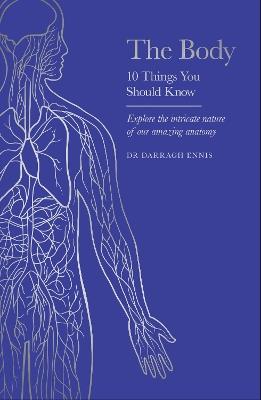 The Body - 10 Things You Should Know: The perfect stocking filler for Christmas - Darragh Ennis - cover