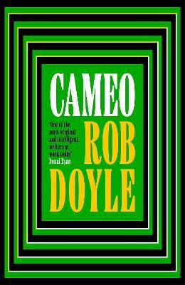 Cameo: The ‘masterful’ ‘hilarious’ ‘genuinely scintillating’ 2026 One to Watch - Rob Doyle - cover