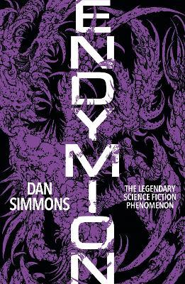 Endymion: The third book in the Hyperion Cantos, the legendary science fiction classic - Dan Simmons - cover