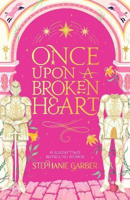 Once Upon a Broken Heart: The first book in the beloved fairytale sensation the Once Upon a Broken Heart series from the global No. 1 bestselling author of Caraval - Stephanie Garber - cover