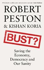 Bust?: Saving the Economy, Democracy and Our Sanity