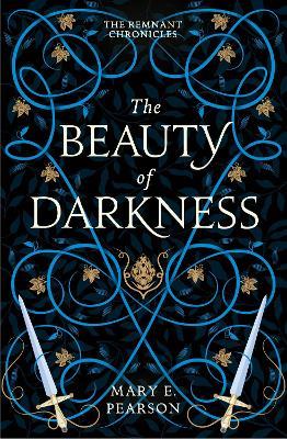 The Beauty of Darkness: The third book of the New York Times bestselling Remnant Chronicles - Mary E. Pearson - cover