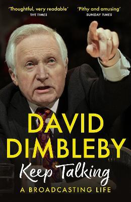 Keep Talking: A Broadcasting Life - David Dimbleby - cover