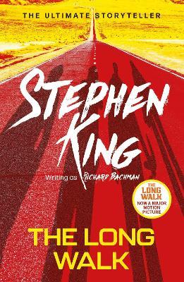 The Long Walk: from No. 1 bestseller Stephen King writing as Richard Bachman, and a major motion picture - Stephen King,Richard Bachman - cover