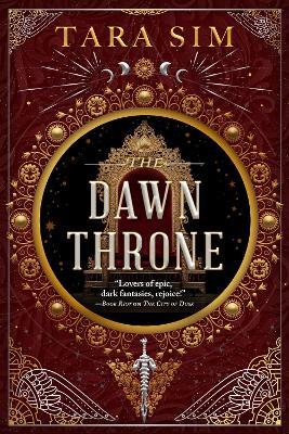 The Dawn Throne: the epic, heart-racing third instalment in a thrilling fantasy saga - Tara Sim - cover