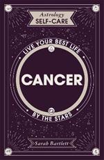 Astrology Self-Care: Cancer: Live your best life by the stars