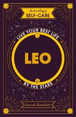 Astrology Self-Care: Leo: Live your best life by the stars