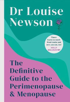 The Definitive Guide to the Perimenopause and Menopause - The Sunday Times bestseller - Dr Louise Newson - cover