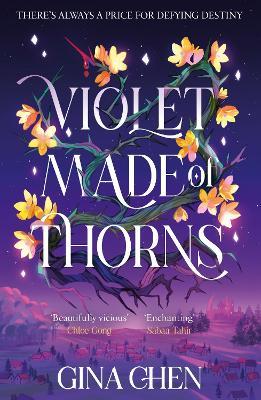Violet Made of Thorns: The darkly enchanting New York Times bestselling fantasy debut - Gina Chen - cover