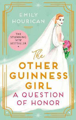 The Other Guinness Girl: A Question of Honor - Emily Hourican - cover