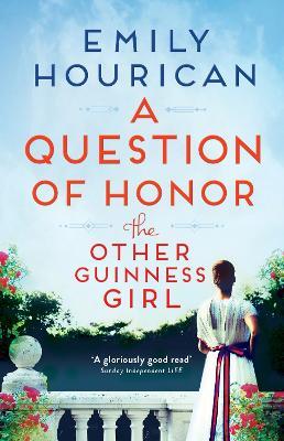 The Other Guinness Girl: A Question of Honor - Emily Hourican - cover