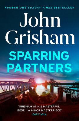 Sparring Partners: The new collection of gripping legal stories - The Number One Sunday Times bestseller - John Grisham - cover