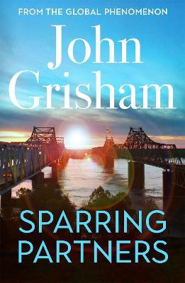 Sparring Partners: The Number One Sunday Times bestseller - The new collection of gripping legal stories - John Grisham - cover