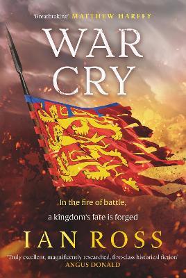 War Cry: The gripping 13th Century medieval adventure for fans of Matthew Harffy and Elizabeth Chadwick - Ian Ross - cover