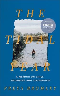 The Tidal Year: a memoir on grief, swimming and sisterhood - Freya Bromley - cover