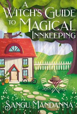 A Witch's Guide to Magical Innkeeping: A cosy, heartfelt witchy romance from the author of The Very Secret Society of Irregular Witches - Sangu Mandanna - cover